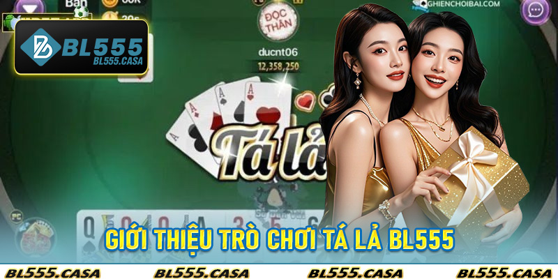 Giới thiệu trò chơi Tá Lả Bl555