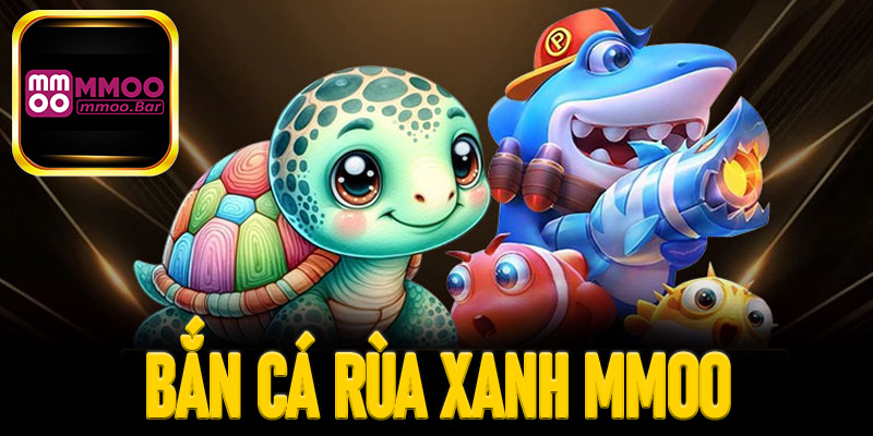 Bắn Cá Rùa Xanh