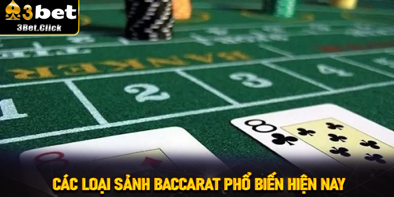 Các Loại Sảnh Baccarat Phổ Biến Hiện Nay